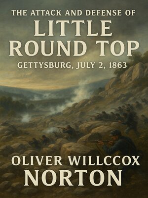 cover image of The Attack and Defense of Little Round Top, Gettysburg, July 2, 1863